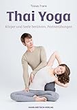 Thai Yoga: Körper und Seele berühren. Partnerübungen