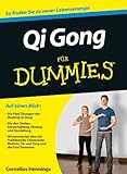 Qi Gong für Dummies: So finden Sie zu neuer Lebensenergie